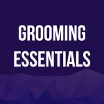 Grooming Essentials