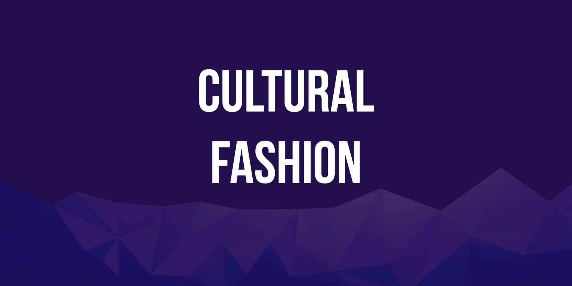 Cultural Fashion